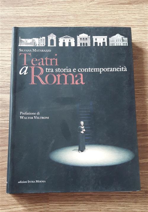 Teatri A Roma. Tra Storia E Contemporaneita