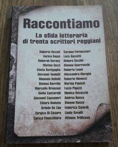 Raccontiamo. La Sfida Letteraria Di Trenta Scrittori Reggiani