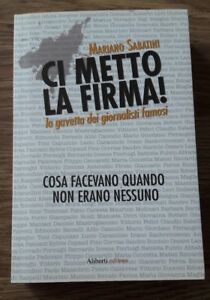 Ci Metto La Firma! La Gavetta Dei Giornalisti Famosi. Cosa Facevano Quando Non Erano Nessuno