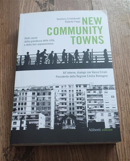 New Community Towns. Delle Cause Della Grandezza Delle Citta, E Della Loro Sopravvivenza