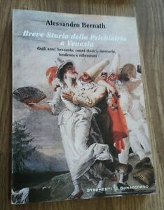 Breve Storia Della Psichiatria A Venezia. Dagli Anni Settanta. A. Bernath