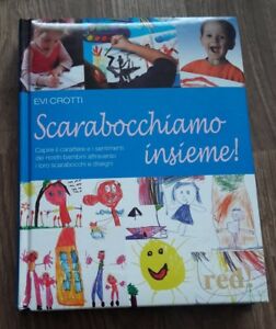 Scarabocchiamo Insieme! Capire Il Carattere E I Sentimenti Dei Nostri Bambini Attraverso I Loro Scar