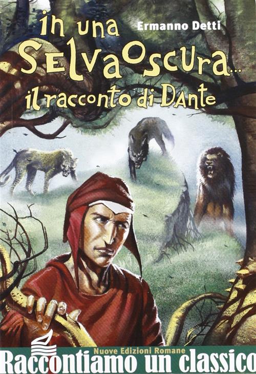 In Una Selva Oscura... Il Racconto Di Dante