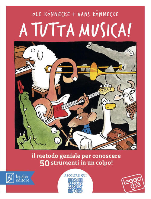 A Tutta Musica! Il Metodo Geniale Per Conoscere 50 Strumenti In 1 Colpo. Con Q