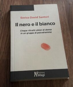 Il Nero E Il Bianco. Cinque Ritratti Clinici Di Donna In Un Gruppo Di Psicodramma