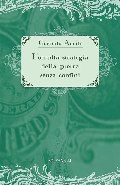 L'occulta Strategia Della Guerra Senza Confini