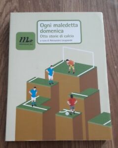 Ogni Maledetta Domenica. Otto Storie Di Calcio