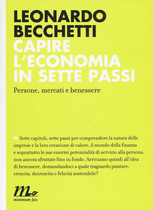 Capire L'economia In Sette Passi. Persone, Mercati E Benessere Leonardo Becche