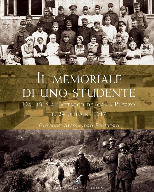 Il Memoriale Di Uno Studente Dal 1915 All'attacco Dei Gas A Plezzo Il 24 Ottobre 1917