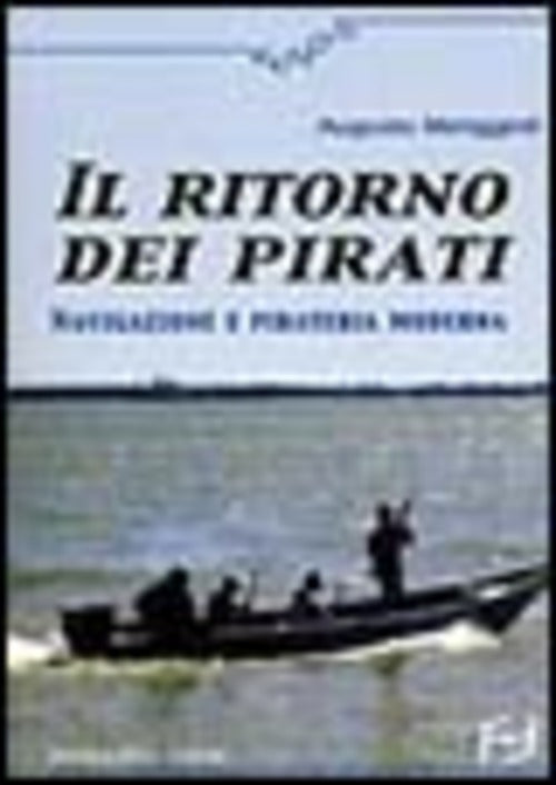 Il Ritorno Dei Pirati. Navigazione E Pirateria Moderna Augusto Meriggioli Fril