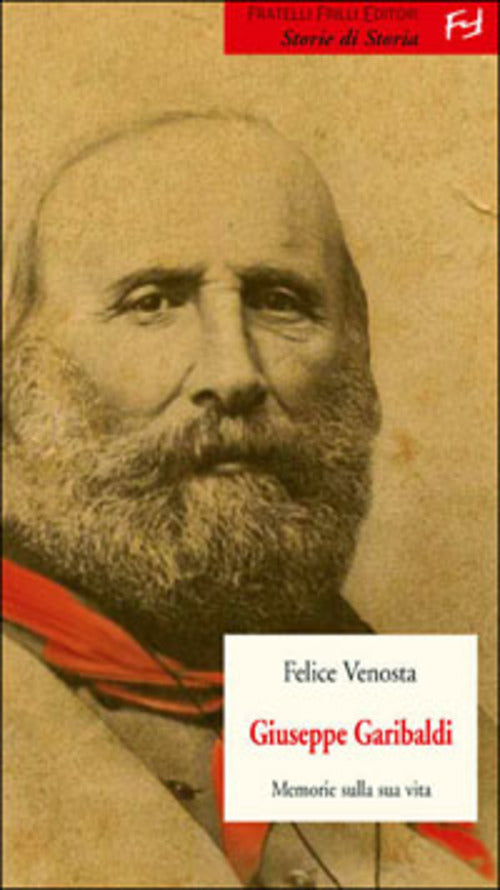 Giuseppe Garibaldi Felice Venosta Frilli 2006