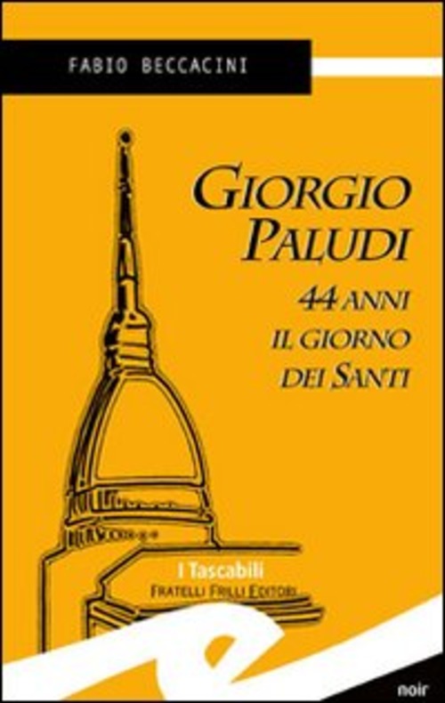 Giorgio Paludi, 44 Anni Il Giorno Dei Santi Fabio Beccacini Frilli 2008