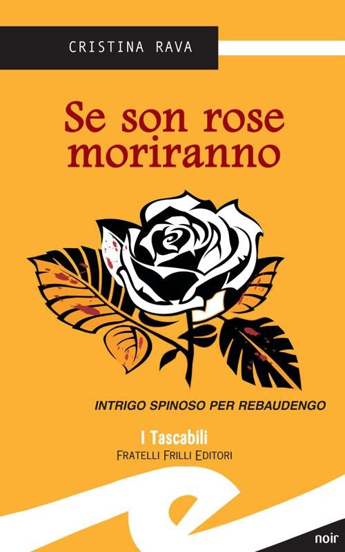 Se Son Rose Moriranno. Intrigo Spinoso Per Rebaudengo Cristina Rava Frilli 201