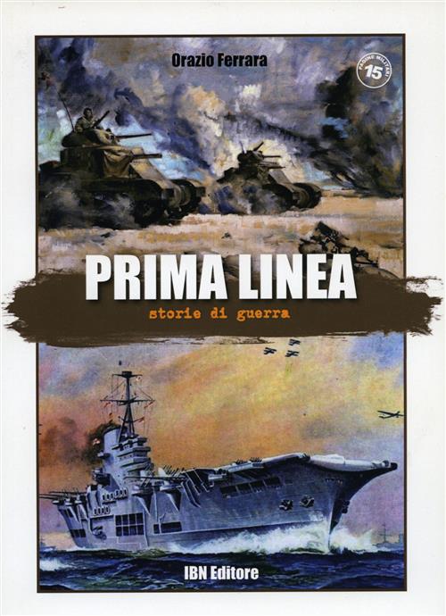 Prima Linea. Storie Di Guerra