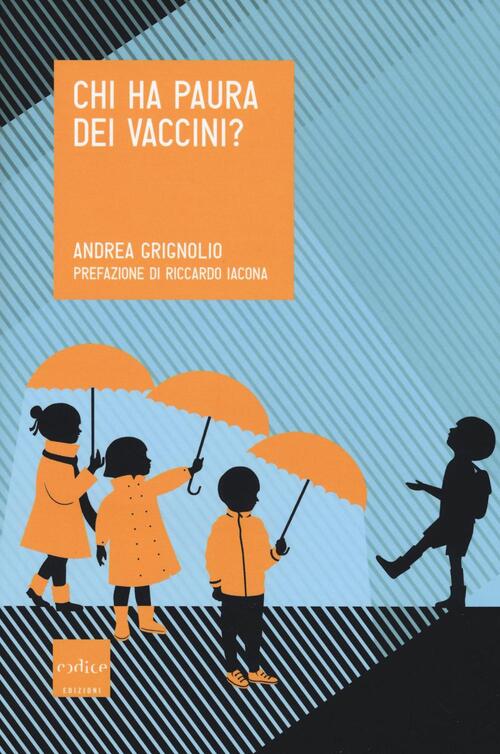 Chi Ha Paura Dei Vaccini? Andrea Grignolio Codice 2016