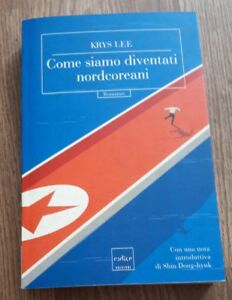 Come Siamo Diventati Nordcoreani