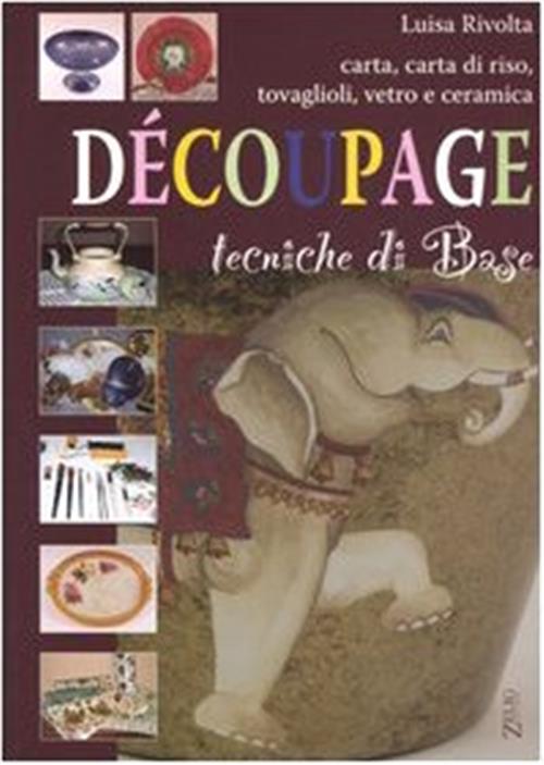 Decoupage. Tecnica Di Base Mulino Don Chisciotte 2007