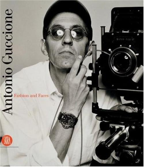 Antonio Guccione. Fashion And Faces. Catalogo Della Mostra Milano 2005