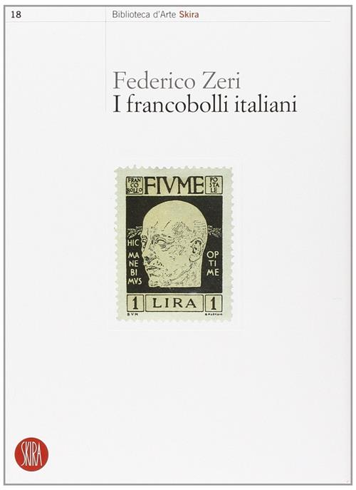 I Francobolli Italiani Federico Zeri Skira 2006