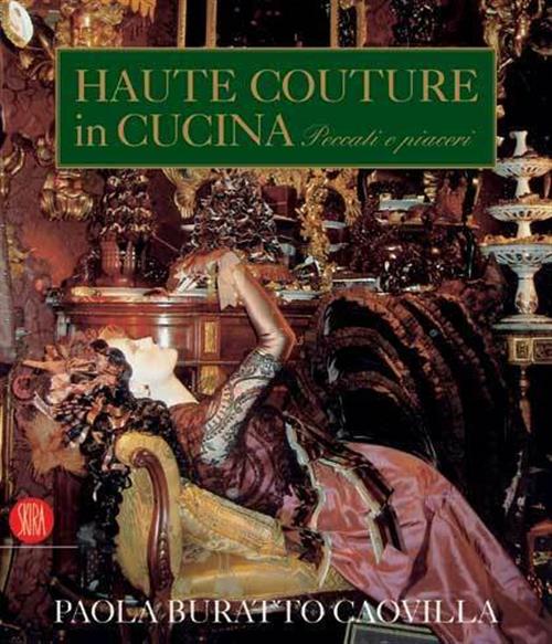 Haute Couture In Cucina Peccati E Piaceri