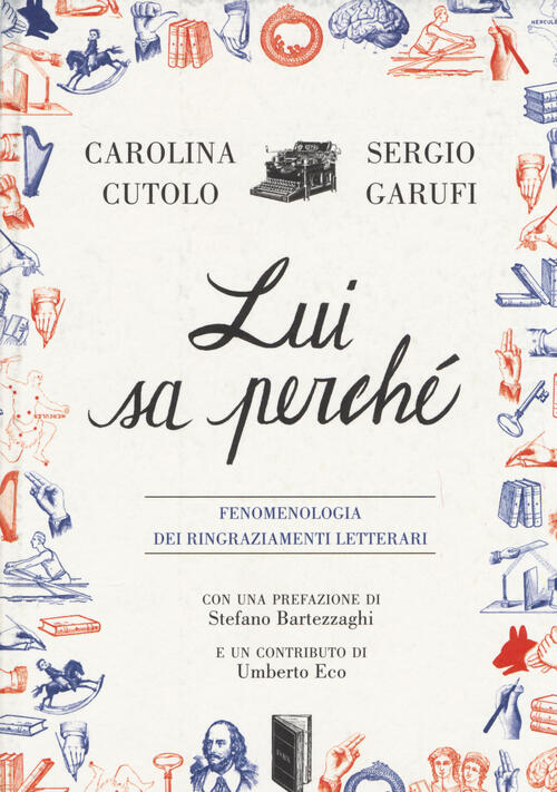 Lui Sa Perche. Fenomenologia Dei Ringraziamenti Letterari Carolina Cutolo Isbn