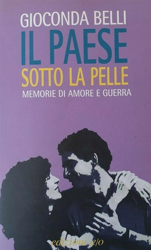 Il Paese Sotto La Pelle. Memorie Di Amore E Guerra