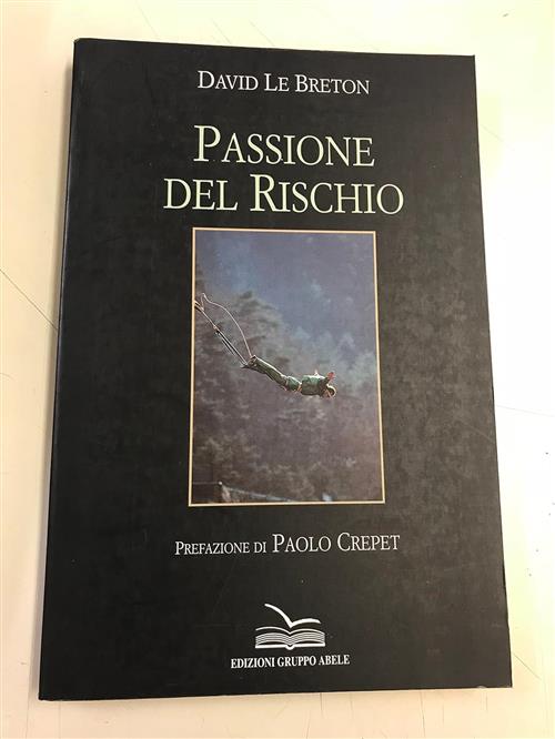 Passione Del Rischio David Le Breton Ega-Edizioni Gruppo Abele 1995