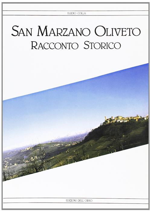 San Marzano Oliveto. Racconto Storico