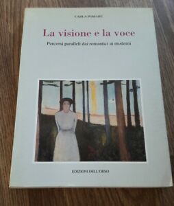 La Visione E La Voce. Percorsi Paralleli Dai Romantici Ai Moderni