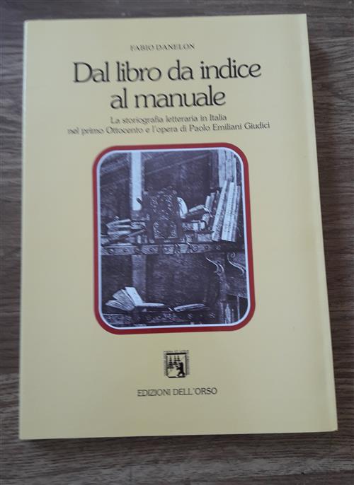 Dal Libro Da Indice Al Manuale. La Storiografia Letteraria In Italia Nel Primo Ottocento E L'opera D