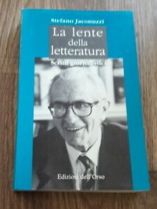 Stefano Jacomuzzi:La Lente Della Letteratura.Scritti Giornalistici.Dell'orso