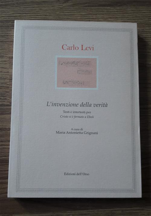 L' Invenzione Della Verita. Testi E Intertesti Per Cristo Si E Fermato A Eboli,