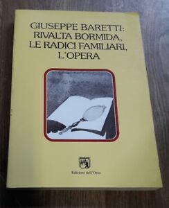 Giuseppe Baretti: Rivalta Bormida, Le Radici Familiari, L'opera. Atti Del Convegno Nazionale