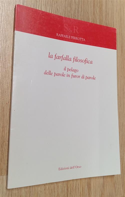 La Farfalla Filosofica. Il Pelago Delle Parole In Furor Di Parole