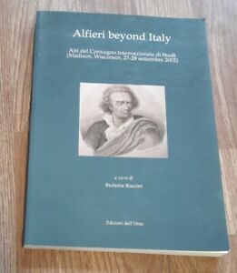 Alfieri Beyond Italy. Atti Del Convegno Internazionale Di Studi