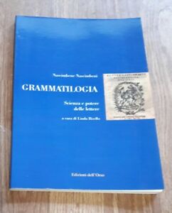 Grammatilogia. Scienza E Potere Delle Lettere Edizioni Dell'orso