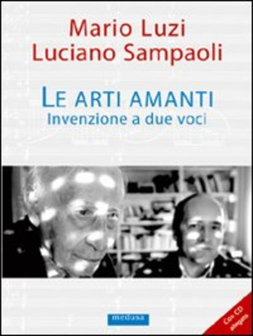 Le Arti Amanti. Invenzione A Due Voci. Con Cd Audio