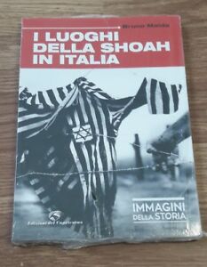 I Luoghi Della Shoah In Italia. Ediz. Illustrata