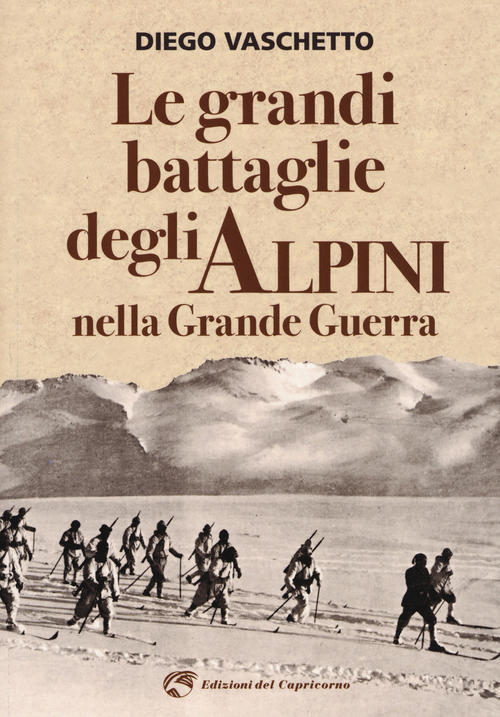 Le Grandi Battaglie Degli Alpini Nella Grande Guerra