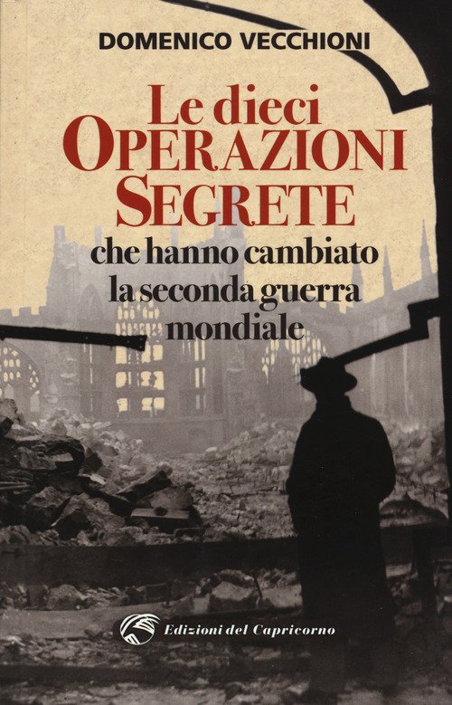 Le Dieci Operazioni Segrete Che Hanno Cambiato La Seconda Guerra Mondiale Dome