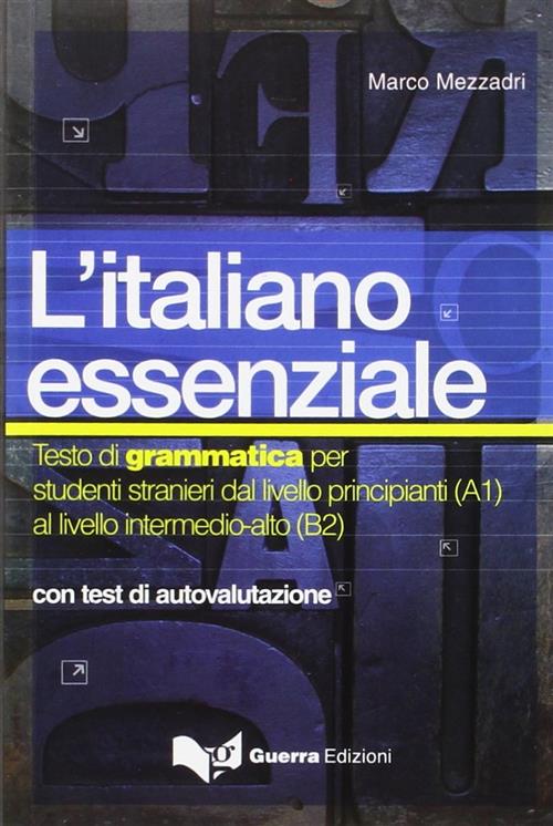 L' Italiano Essenziale. Testo Di Grammatica Per Studenti Stranieri