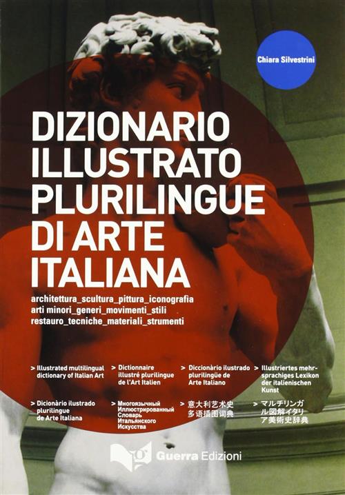 Dizionario Illustrato Plurilingue Di Arte Italiana Chiara Silvestrini Guerra E