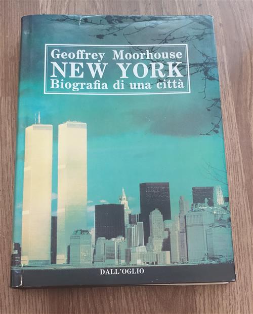 New York. Biografia Di Una Città