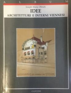 Idee Architetture E Interni Viennesi Joseph Maria Olbrich Cantini