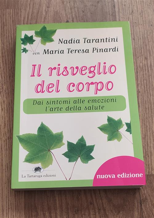 Il Risveglio Del Corpo. Dai Sintomi Alle Emozioni Nadia Tarantini La Tartaruga