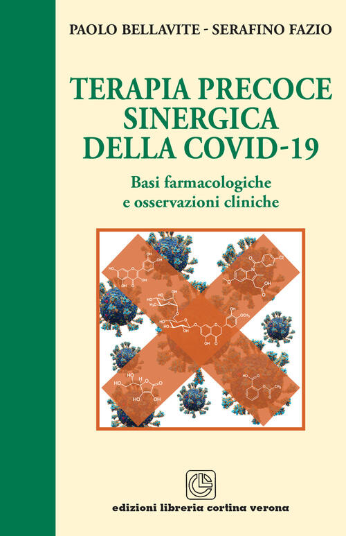 Terapia Precoce Sinergica Della Covid-19. Basi Farmacologiche E Osservazioni C