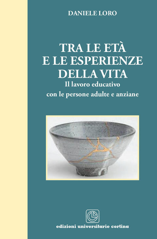 Tra Le Eta E Le Esperienze Della Vita. Il Lavoro Educativo Con Le Persone Adul