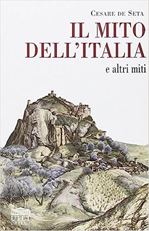 Il Mito Dell'italia E Altri Miti