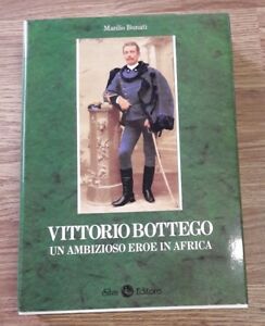 Vittorio Bottego. Un Ambizioso Eroe In Africa