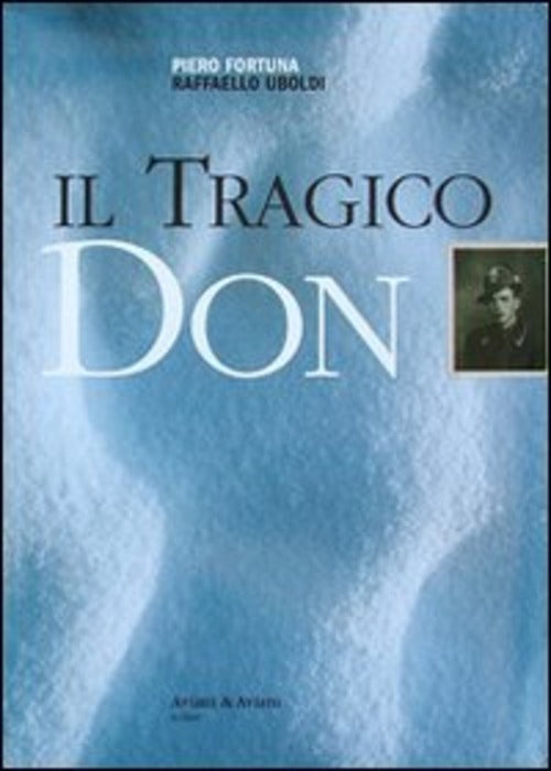 Il Tragico Don Piero Fortuna Aviani & Aviani Editori 2005